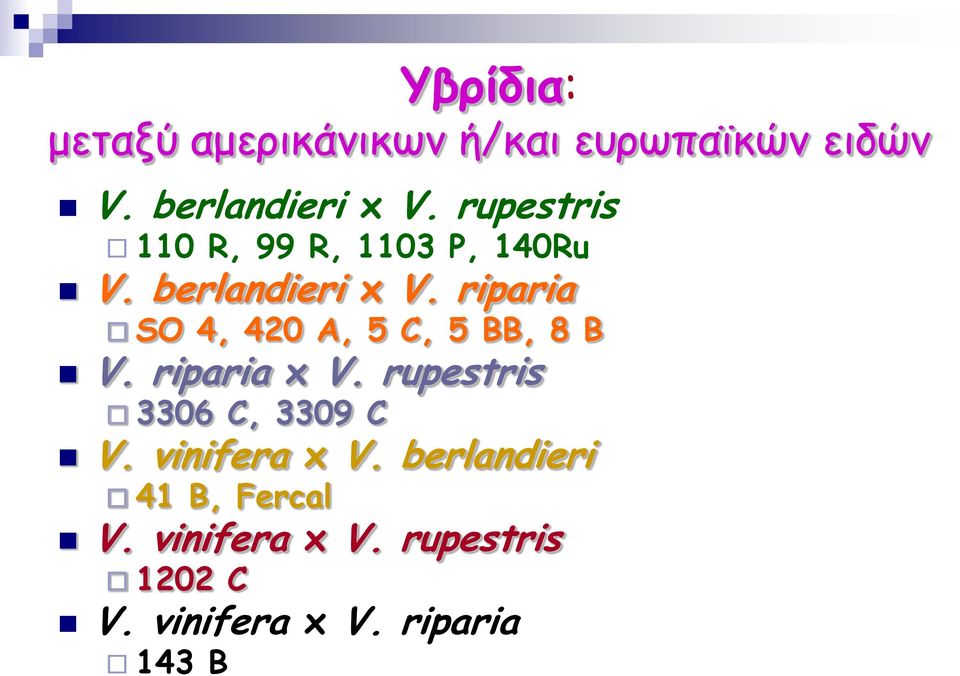 riparia SO 4, 420 A, 5 C, 5 BB, 8 B V. riparia x V.