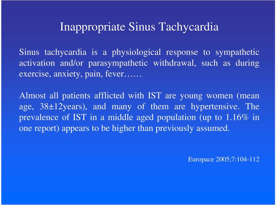 IST are young women (mean age, 38±12years), and many of them are hypertensive.