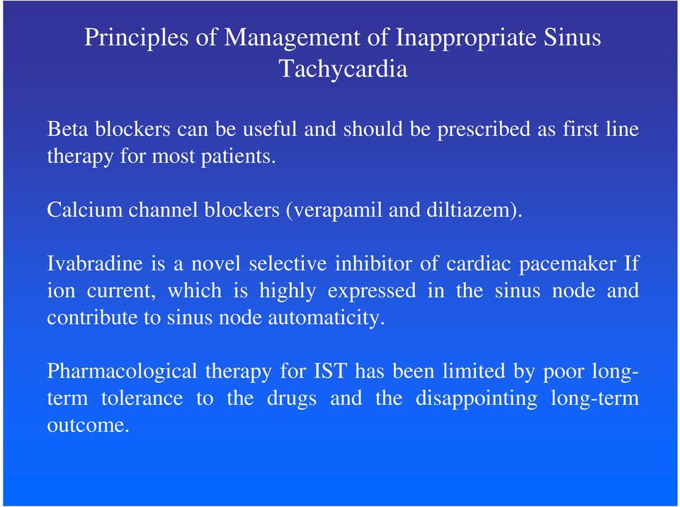 Ivabradine is a novel selective inhibitor of cardiac pacemaker If ion current, which is highly expressed in the sinus node