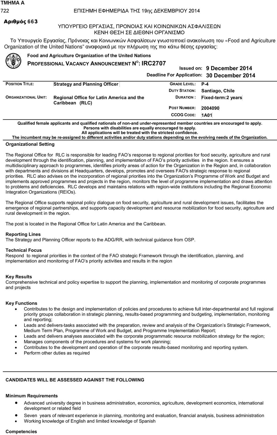 ORGANIZATIONAL UNIT: Regional Office for Latin America and the Caribbean (RLC) DURATION : Fixed-term:2 years POST NUMBER: 2004090 CCOG CODE: Qualified female applicants and qualified nationals of