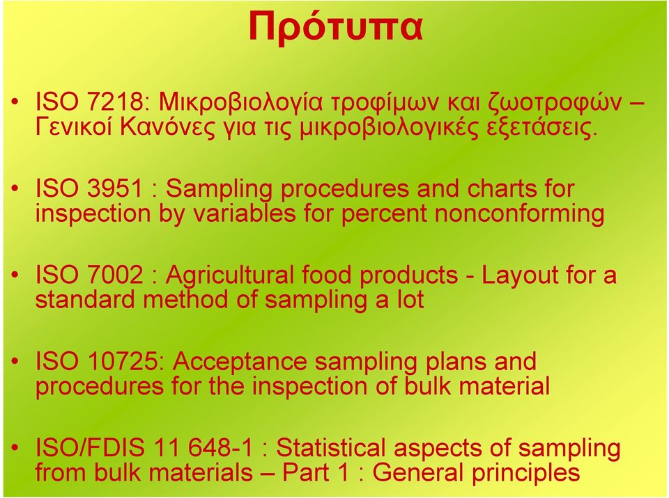 Agricultural food products - Layout for a standard method of sampling a lot ISO 10725: Acceptance sampling plans and