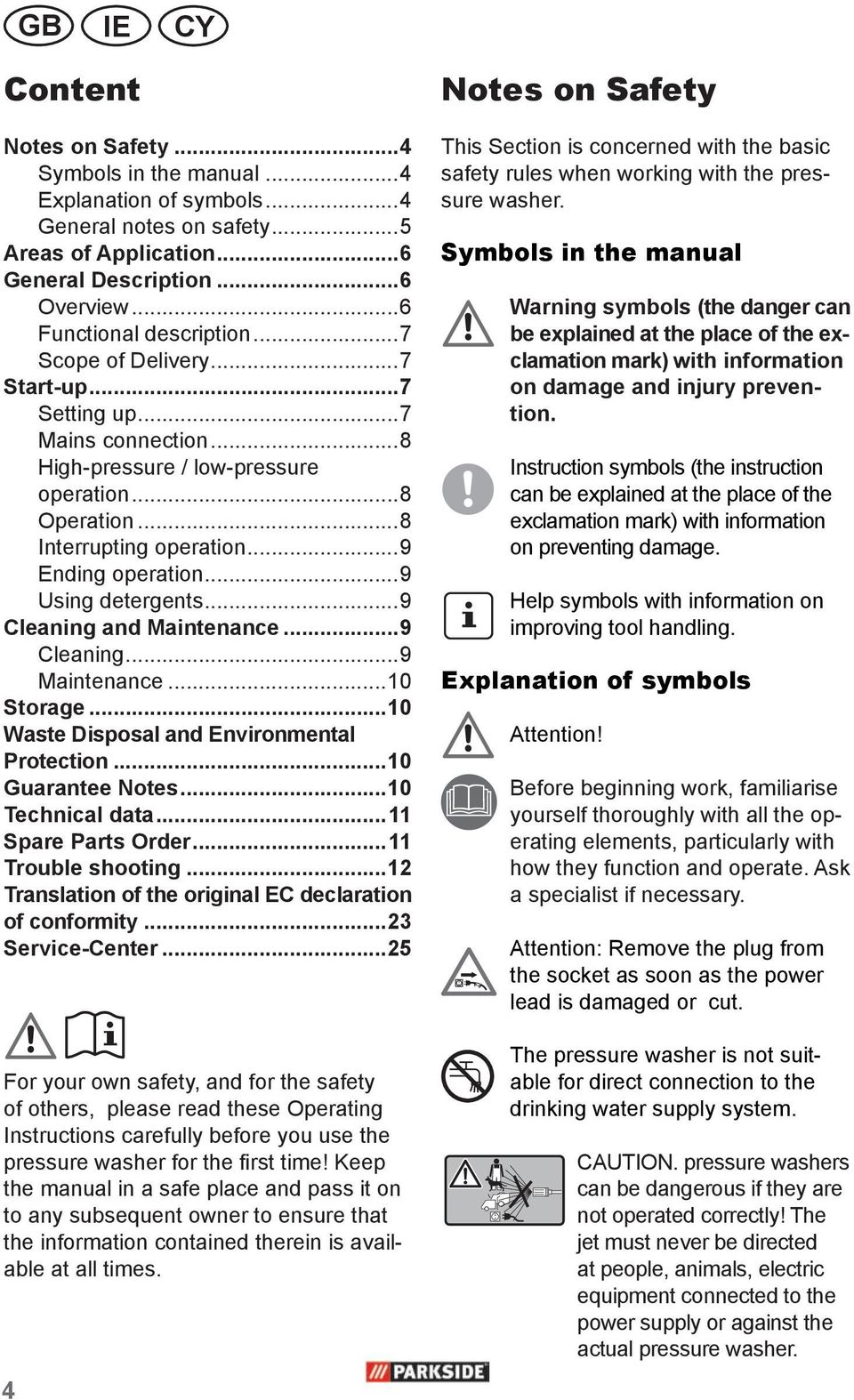 ..9 Cleaning and Maintenance...9 Cleaning...9 Maintenance...10 Storage...10 Waste Disposal and Environmental Protection...10 Guarantee Notes...10 Technical data...11 Spare Parts Order.