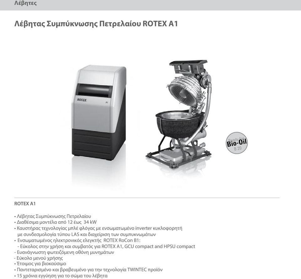 ελεγκτής ROTEX RoCon B1: - Eύκολος στην χρήση και συμβατός για ROTEX A1, and HPSU compact - Ευανάγνωστη φωτειζόμενη οθόνη μυνημάτων -