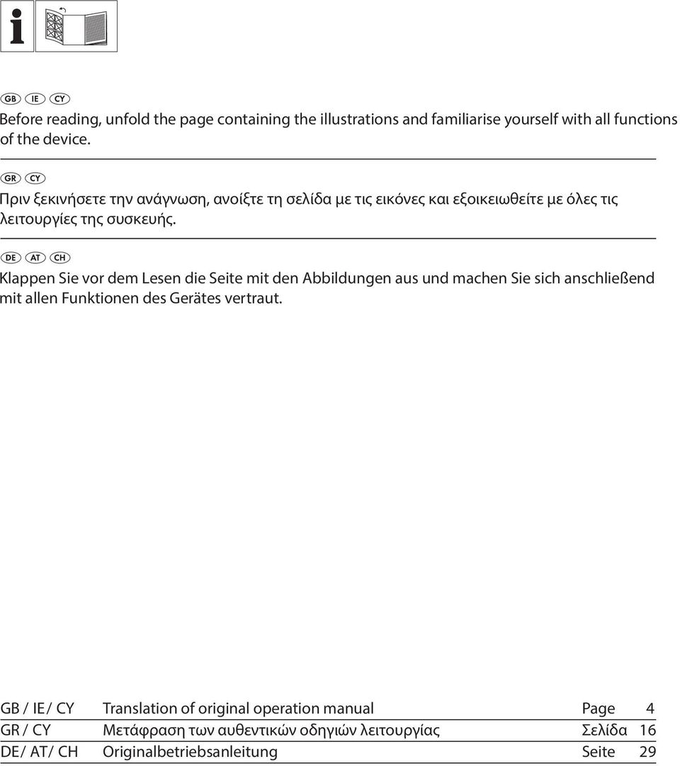 Klappen Sie vor dem Lesen die Seite mit den Abbildungen aus und machen Sie sich anschließend mit allen Funktionen des Gerätes vertraut.