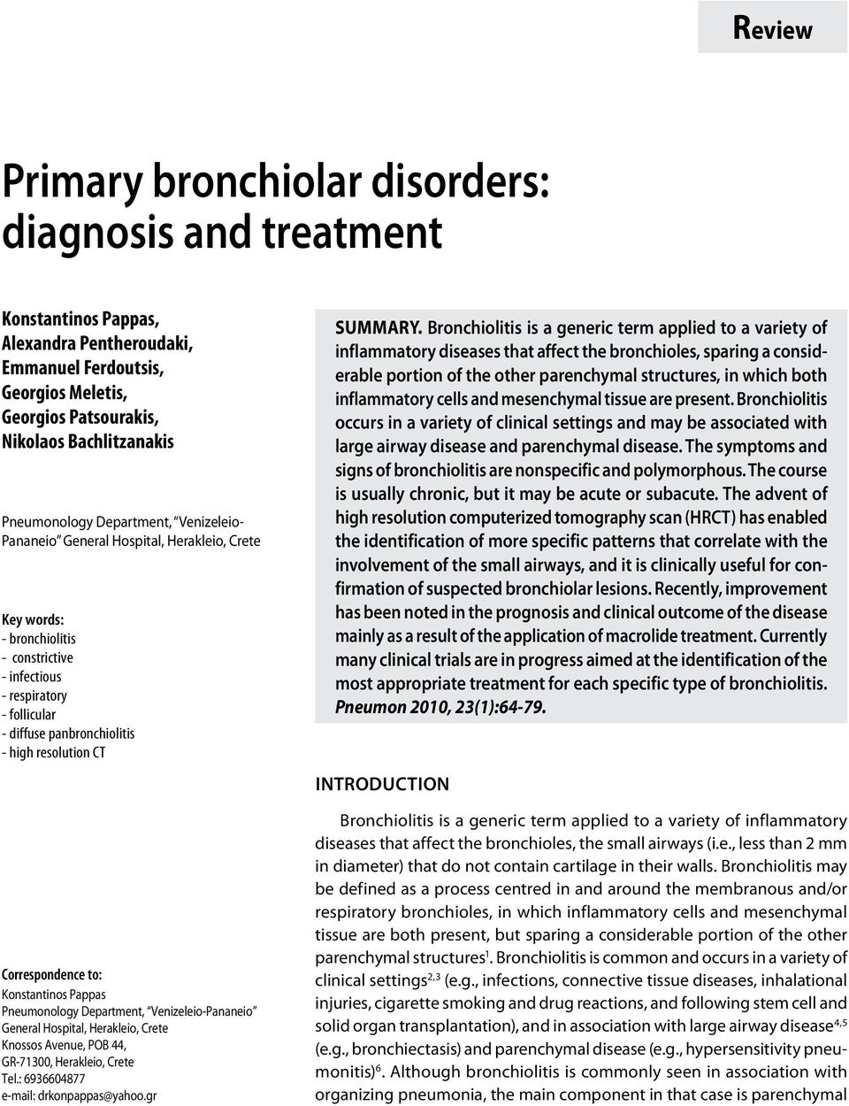 resolution CT Correspondence to: Konstantinos Pappas Pneumonology Department, Venizeleio-Pananeio General Hospital, Herakleio, Crete Knossos Avenue, POB 44, GR-71300, Herakleio, Crete Tel.