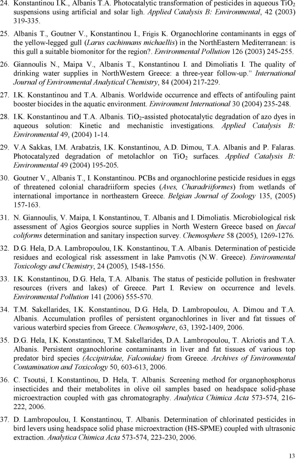 Organochlorine contaminants in eggs of the yellow-legged gull (Larus cachinnans michaellis) in the NorthEastern Mediterranean: is this gull a suitable biomonitor for the region?