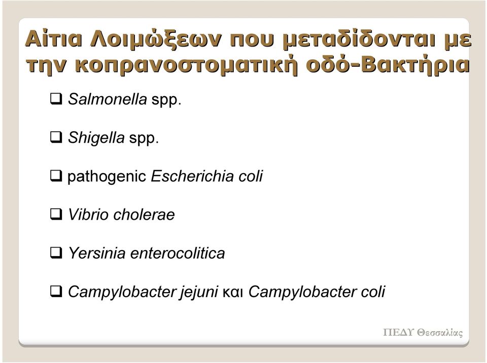 Shigella spp.