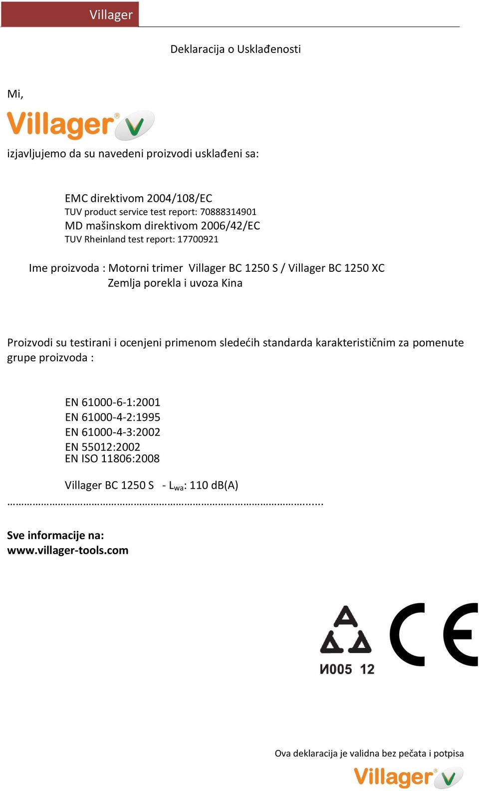 Kina Proizvodi su testirani i ocenjeni primenom sledećih standarda karakterističnim za pomenute grupe proizvoda : EN 61000-6-1:2001 EN 61000-4-2:1995 EN