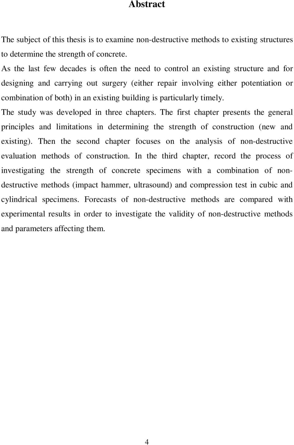 existing building is particularly timely. The study was developed in three chapters.