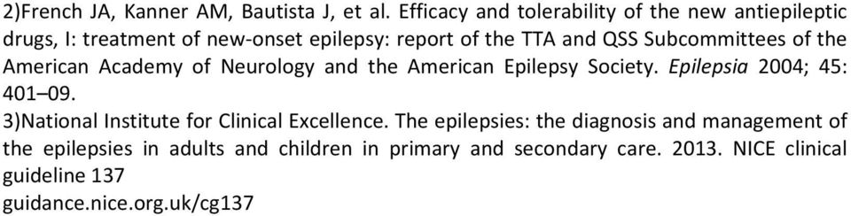 Subcommittees of the American Academy of Neurology and the American Epilepsy Society. Epilepsia 2004; 45: 401 09.