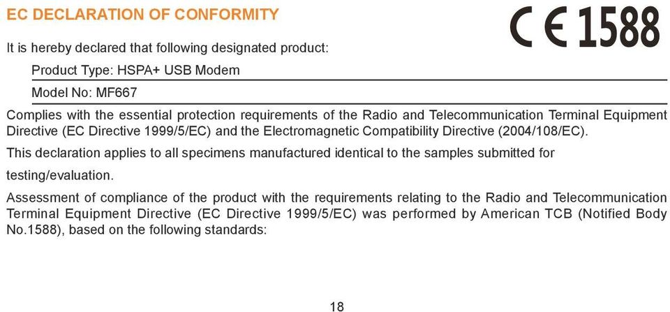 This declaration applies to all specimens manufactured identical to the samples submitted for testing/evaluation.
