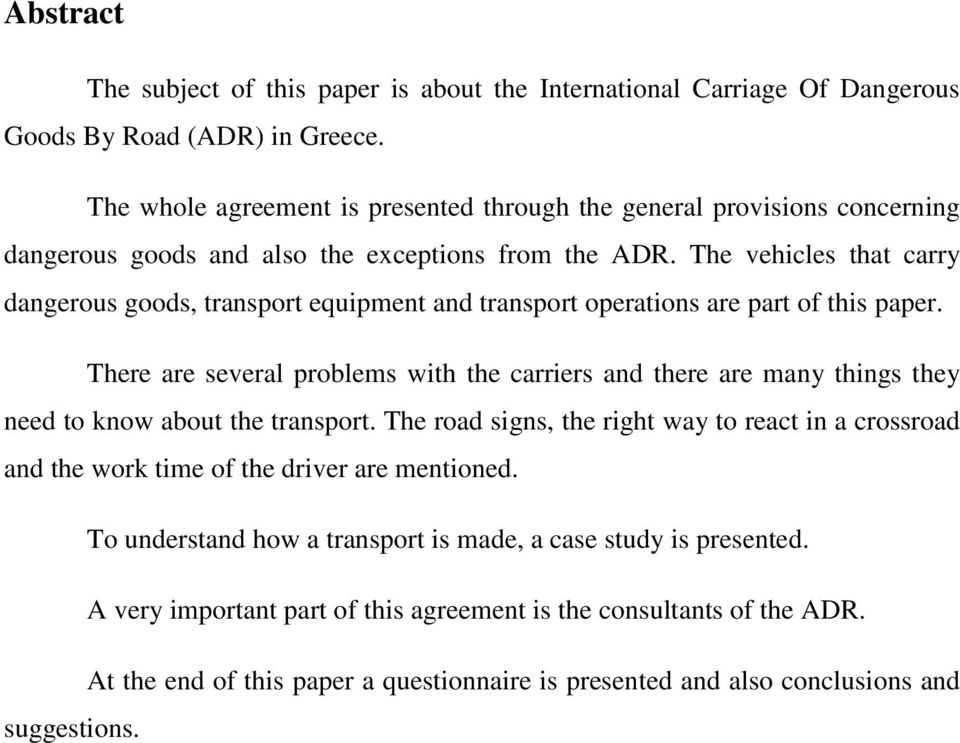 The vehicles that carry dangerous goods, transport equipment and transport operations are part of this paper.