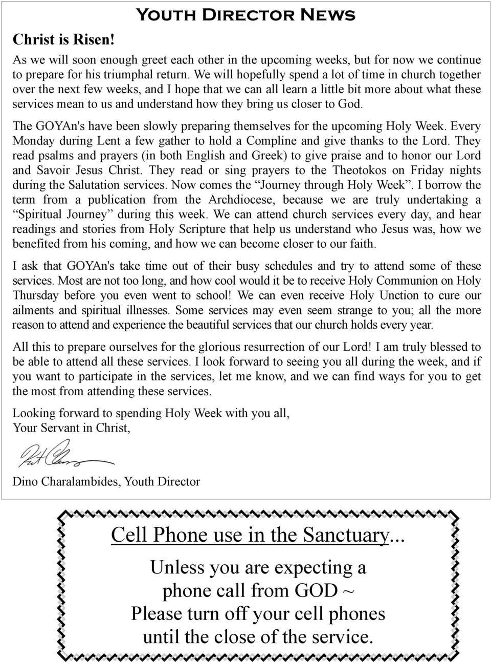 us closer to God. The GOYAn's have been slowly preparing themselves for the upcoming Holy Week. Every Monday during Lent a few gather to hold a Compline and give thanks to the Lord.