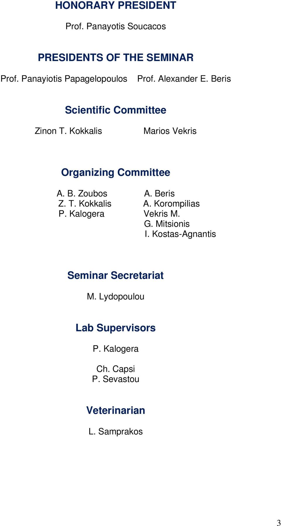 Kokkalis Marios Vekris Organizing Committee A. B. Zoubos A. Beris Z. T. Kokkalis A. Korompilias P.