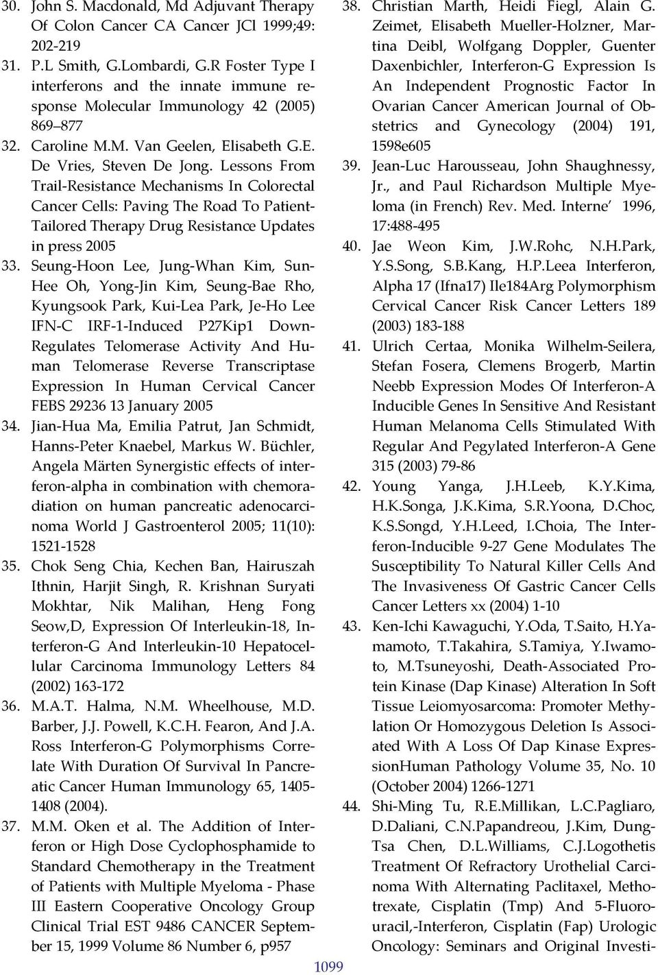 Lessons From Trail Resistance Mechanisms In Colorectal Cancer Cells: Paving The Road To Patient Tailored Therapy Drug Resistance Updates in press 2005 33.