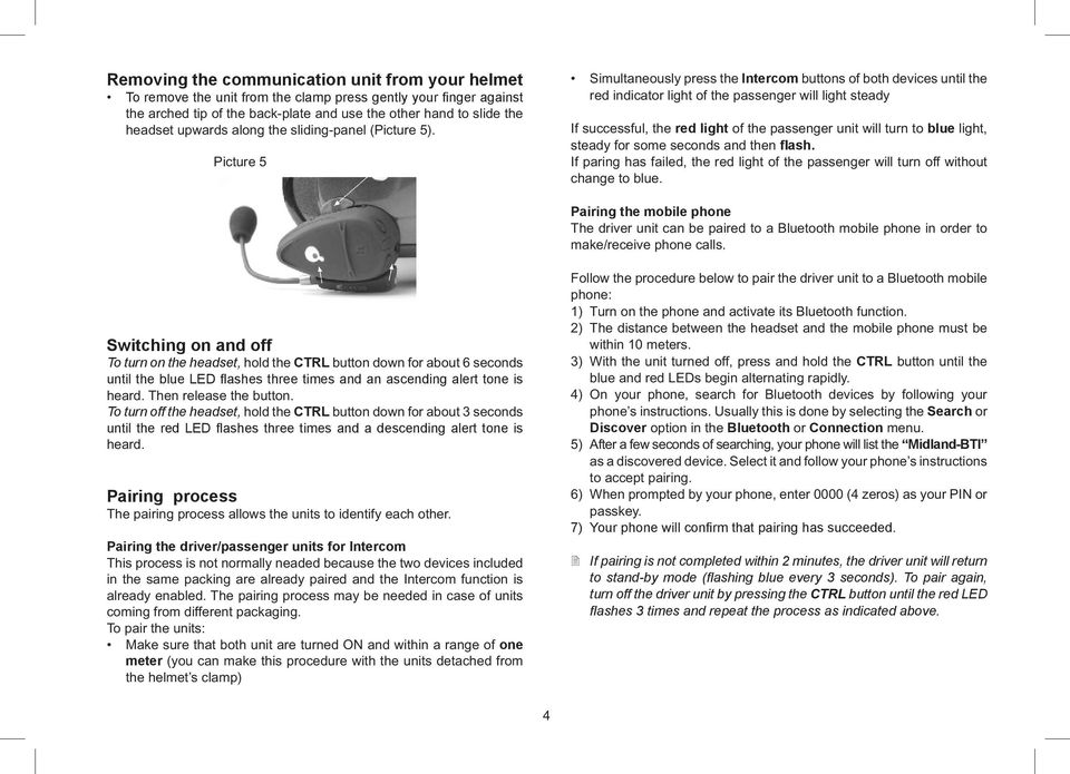 If successful, the red light of the passenger unit will turn to blue light, steady for some seconds and then flash.
