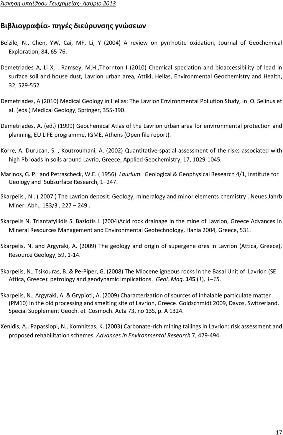 A (2010) Medical Geology in Hellas: The Lavrion Environmental Pollution Study, in O. Selinus et al. (eds