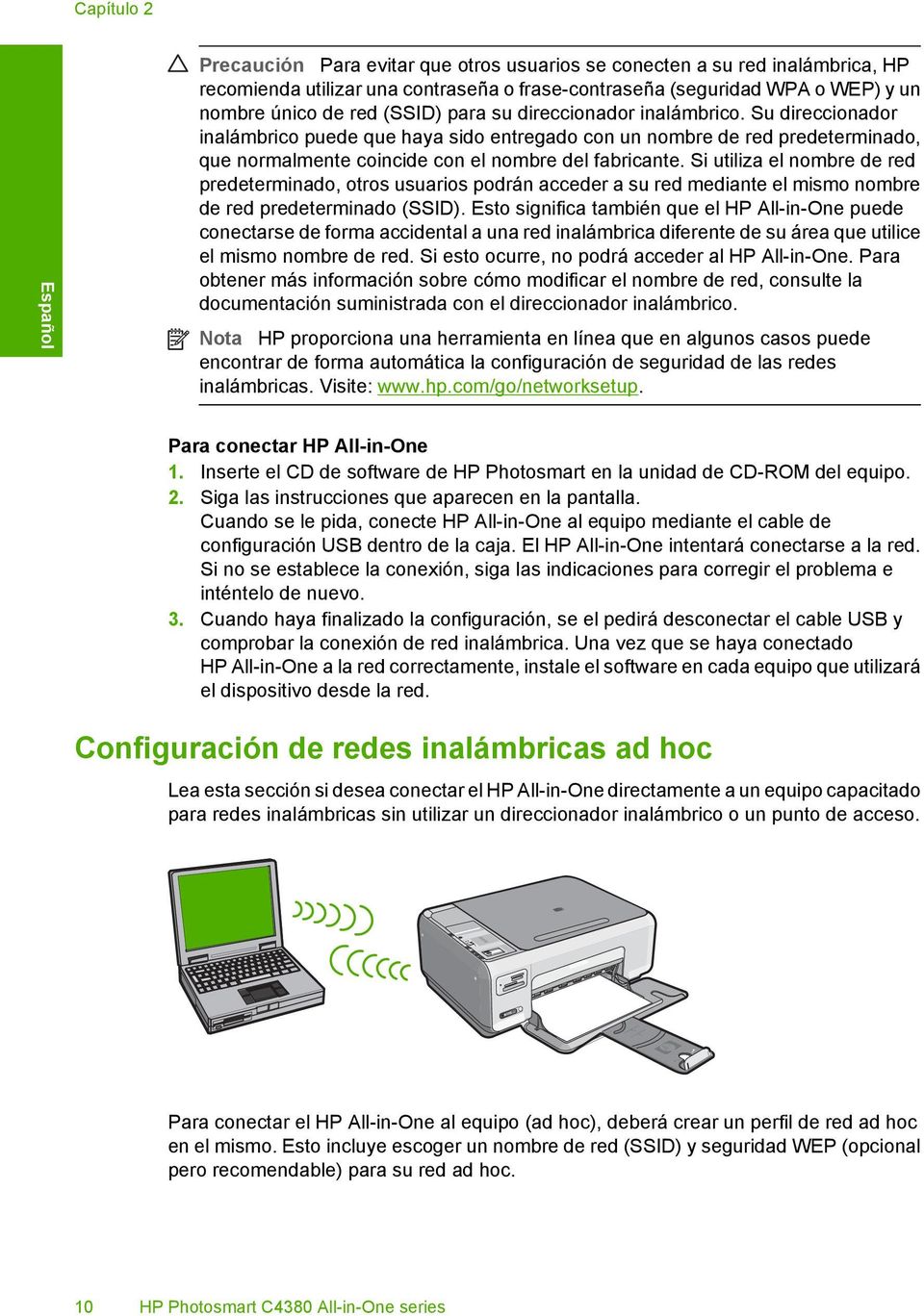 Si utiliza el nombre de red predeterminado, otros usuarios podrán acceder a su red mediante el mismo nombre de red predeterminado (SSID).