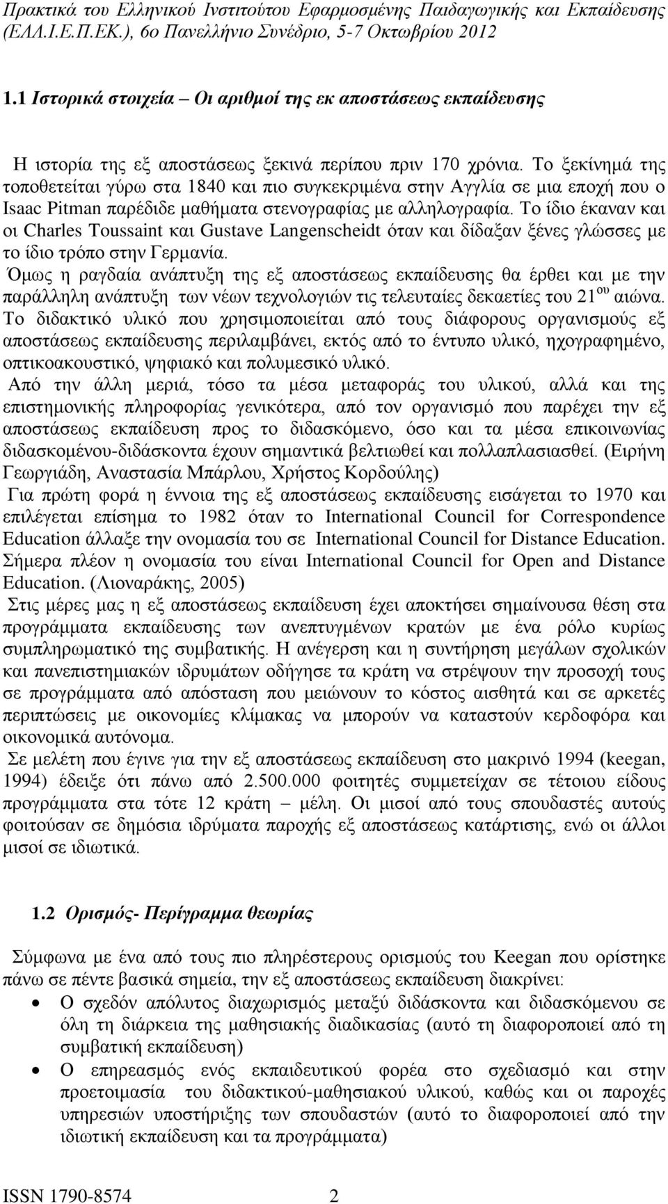 Το ίδιο έκαναν και οι Charles Toussaint και Gustave Langenscheidt όταν και δίδαξαν ξένες γλώσσες με το ίδιο τρόπο στην Γερμανία.