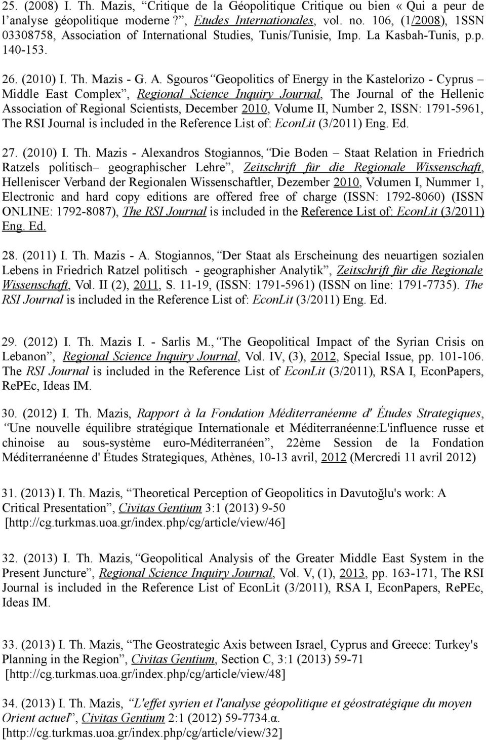 sociation of International Studies, Tunis/Tunisie, Imp. La Kasbah-Tunis, p.p. 140-153. 26. (2010) I. Th. Mazis - G. A.