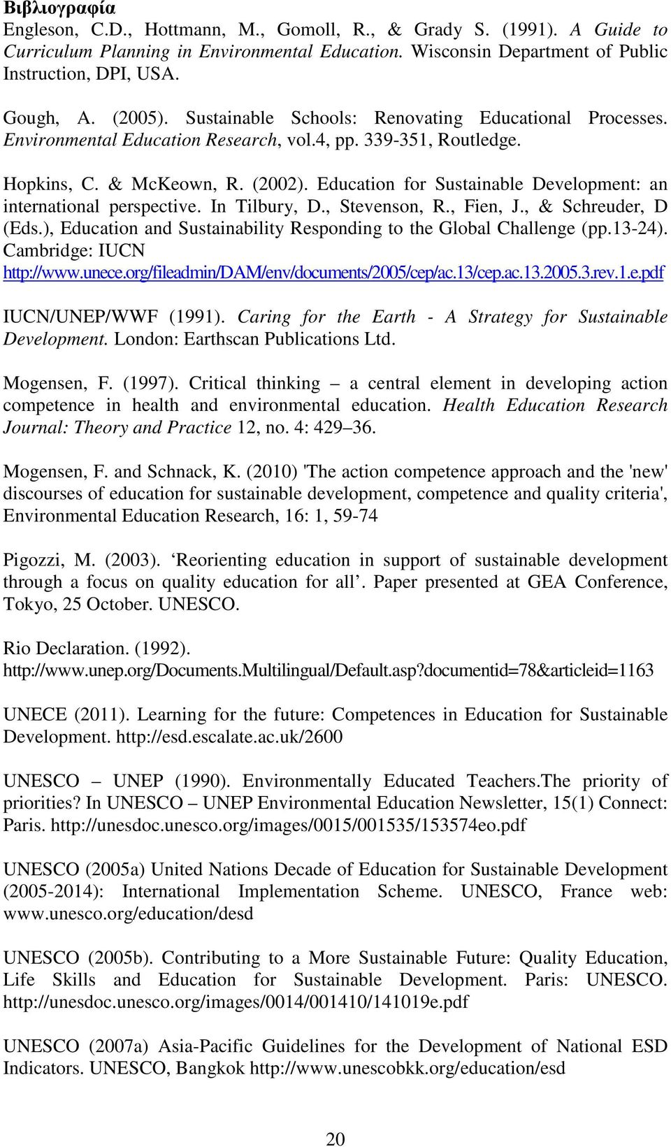 Education for Sustainable Development: an international perspective. In Tilbury, D., Stevenson, R., Fien, J., & Schreuder, D (Eds.