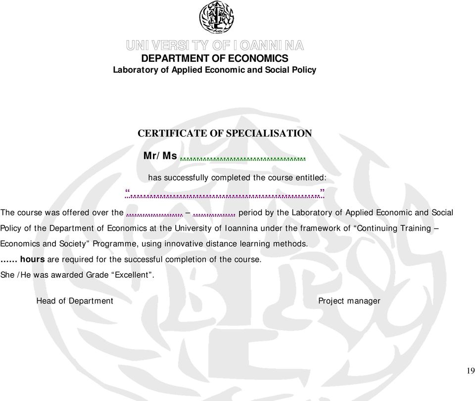 ..... period by the Laboratory of Applied Economic and Social Policy of the Department of Economics at the University of Ioannina under the framework