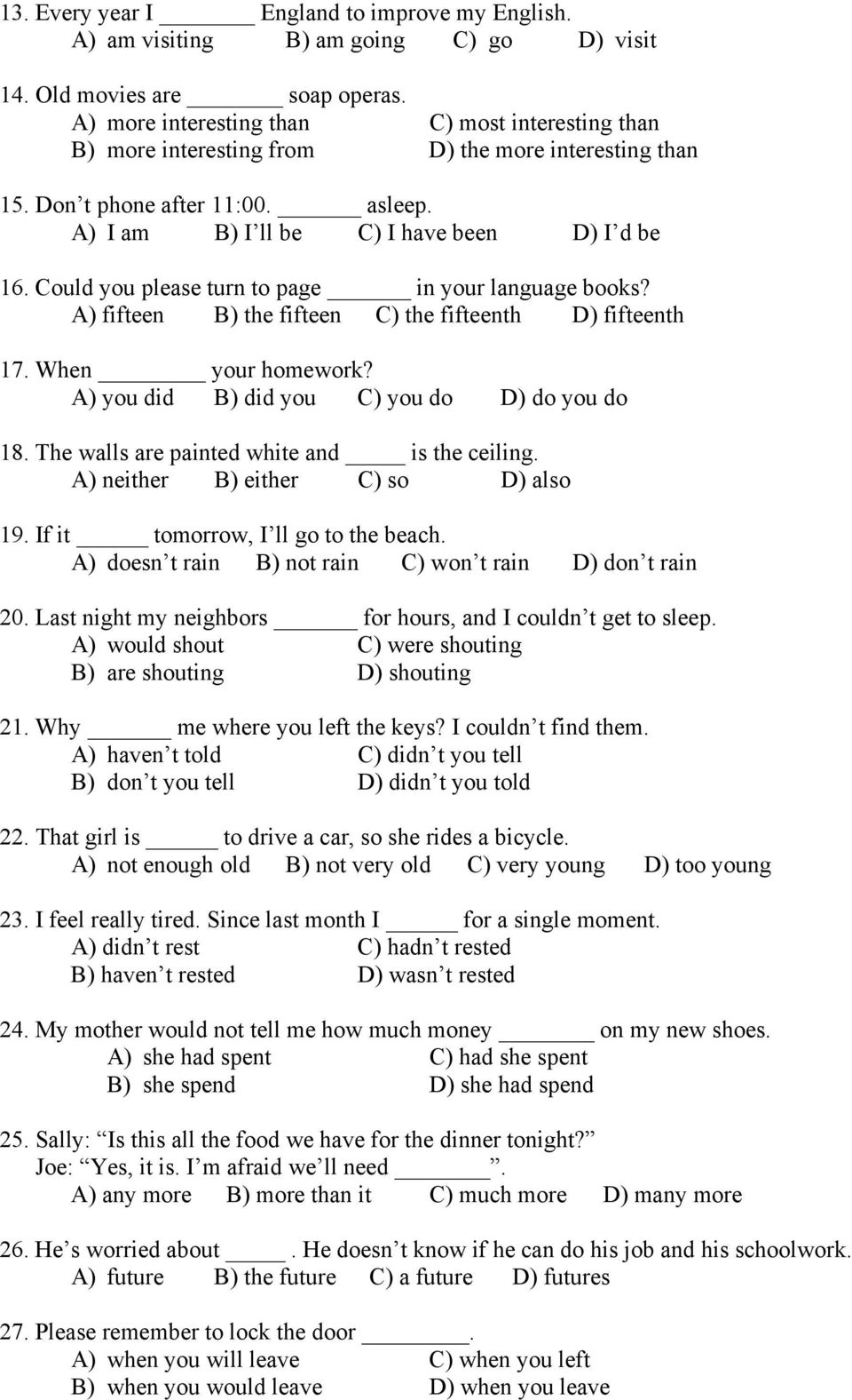Could you please turn to page in your language books? A) fifteen B) the fifteen C) the fifteenth D) fifteenth 17. When your homework? A) you did B) did you C) you do D) do you do 18.
