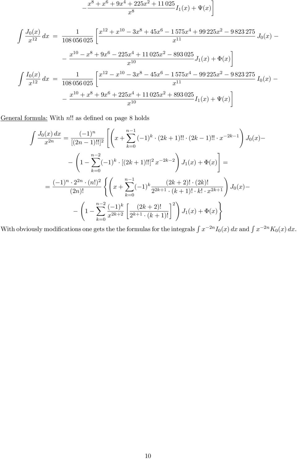 ! as defined on page 8 holds J0 d 1 n n 1 n = n 1!!] + 1 k k + 1!! k 1!! k 1 J 0 k=0 ] n 1 1 k k + 1!!] k J 1 + Φ = k=0 = 1n n n! n! 1 n k=0 { n 1 + 1 k k +!