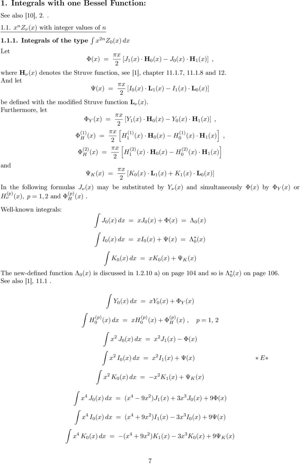 0 H 0 H 1 and Ψ K = π K 0 L 1 + K 1 L 0 ] In the following formulas J ν may be substituted by Y ν and simultaneously Φ by Φ Y or H ν p, p = 1, and Φ p H Well-known integrals: J 0 d = J 0 + Φ = Λ 0 I