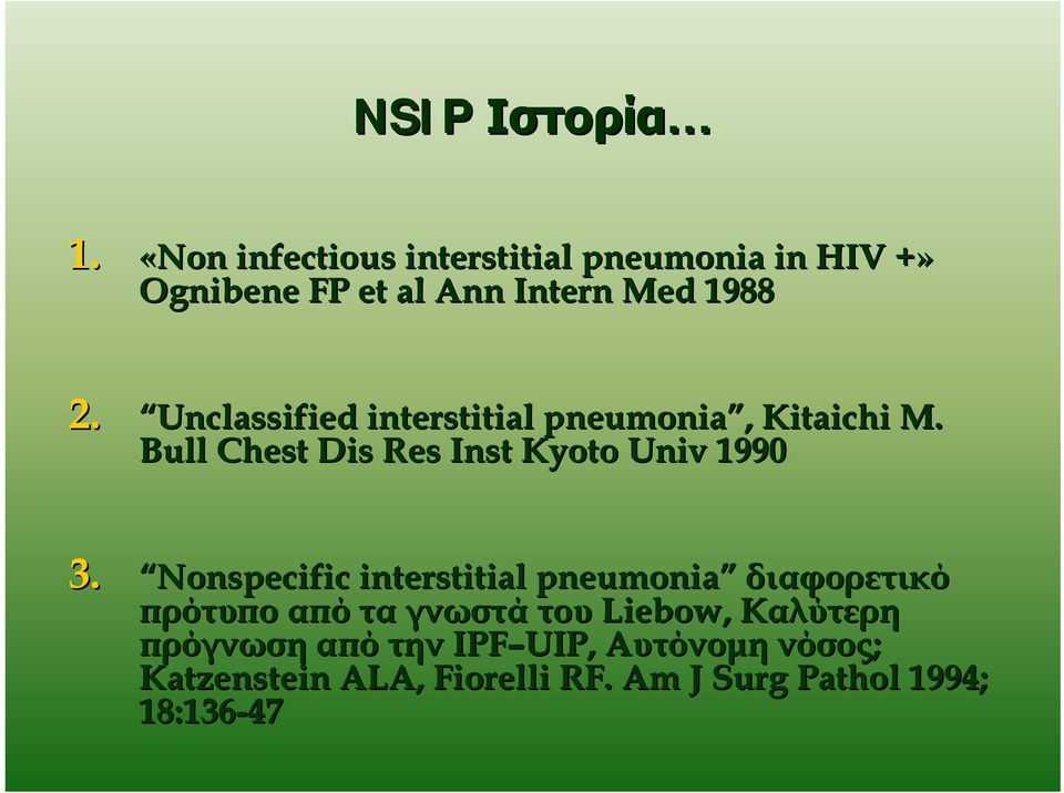 Unclassified interstitial pneumonia, Kitaichi M. Bull Chest Dis Res Inst Kyoto Univ 1990 3.