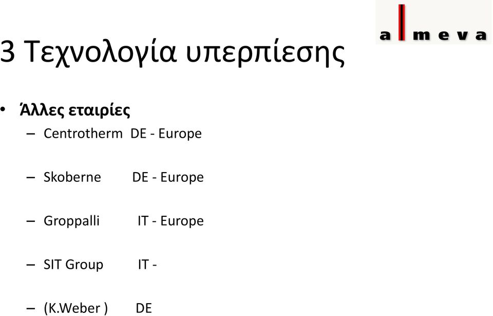 Skoberne DE - Europe Groppalli IT