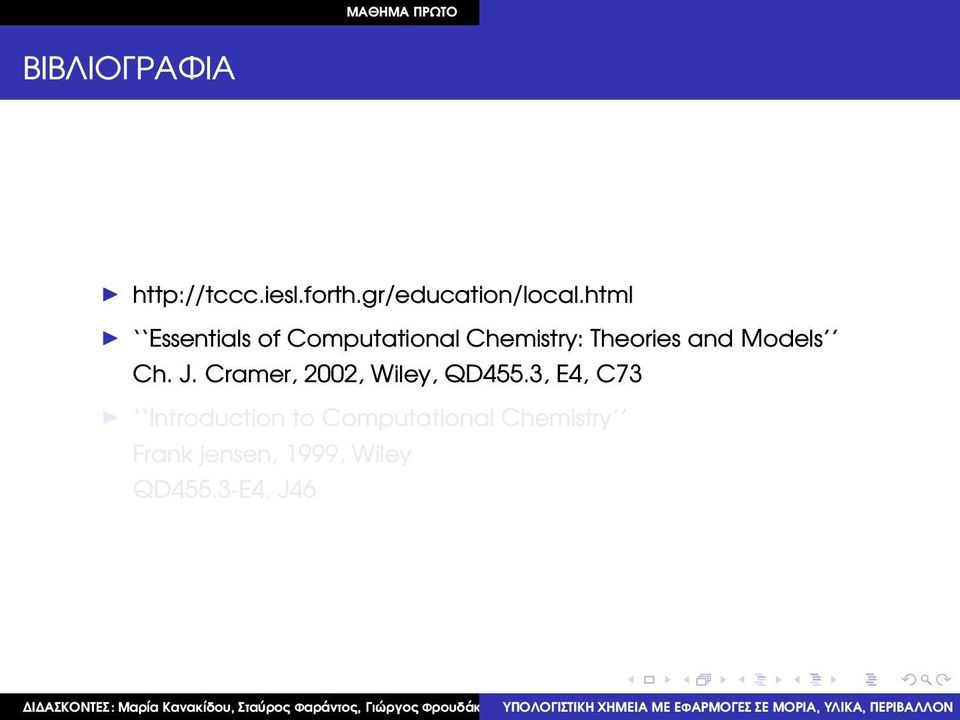 Models Ch. J. Cramer, 2002, Wiley, QD455.