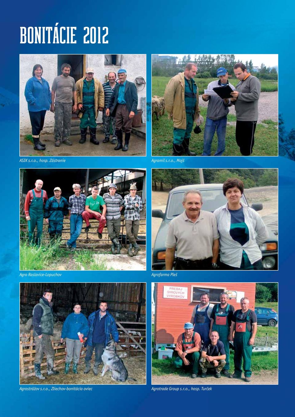 , Mojš Agro Raslavice-Lopuchov Agrofarma Pleš