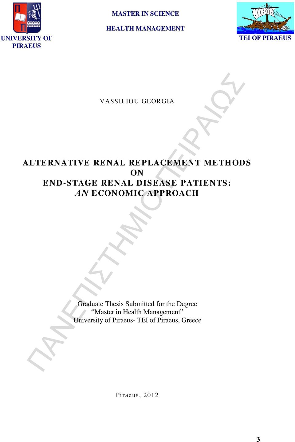 DISEASE PATIENTS: ΑΝ ECONOMIC APPROACH Graduate Thesis Submitted for the Degree