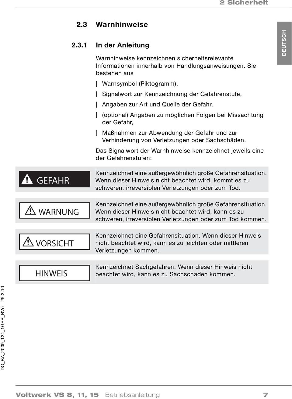 Maßnahmen zur Abwendung der Gefahr und zur Verhinderung von Verletzungen oder Sachschäden.