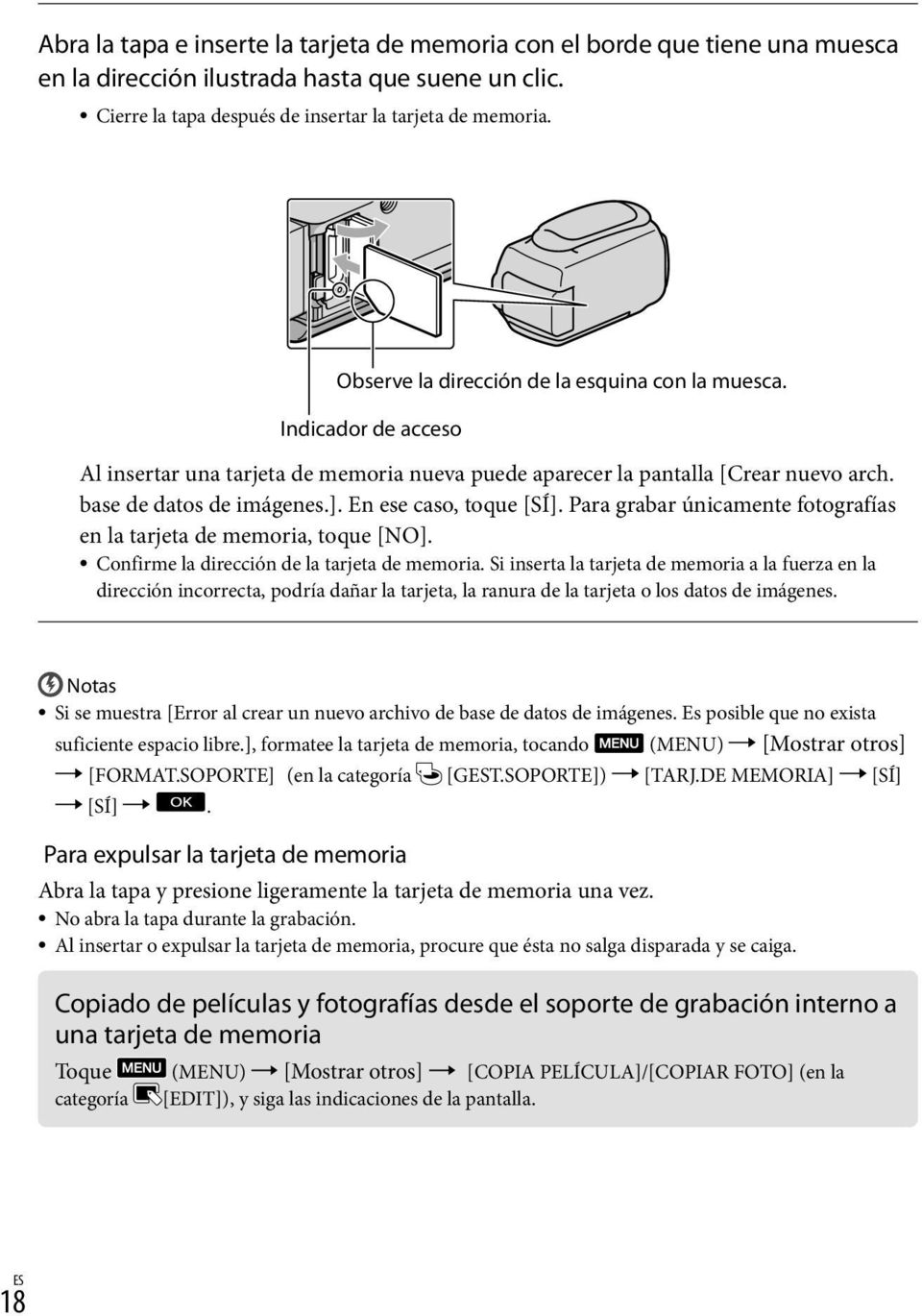 En ese caso, toque [SÍ]. Para grabar únicamente fotografías en la tarjeta de memoria, toque [NO]. Confirme la dirección de la tarjeta de memoria.