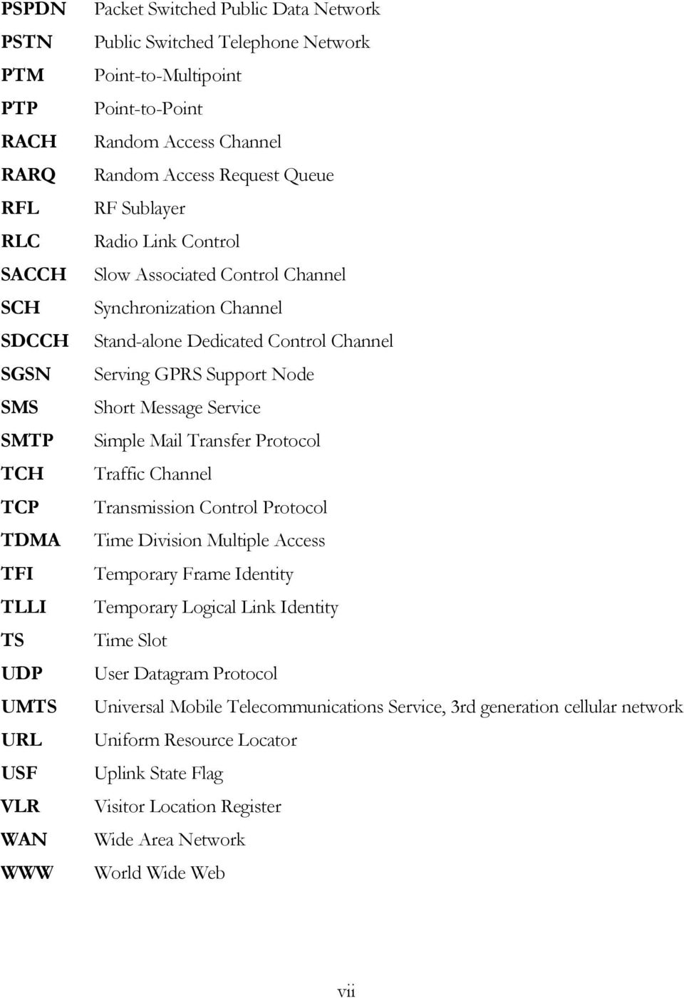 Control Channel Serving GPRS Support Node Short Message Service Simple Mail Transfer Protocol Traffic Channel Transmission Control Protocol Time Division Multiple Access Temporary Frame Identity