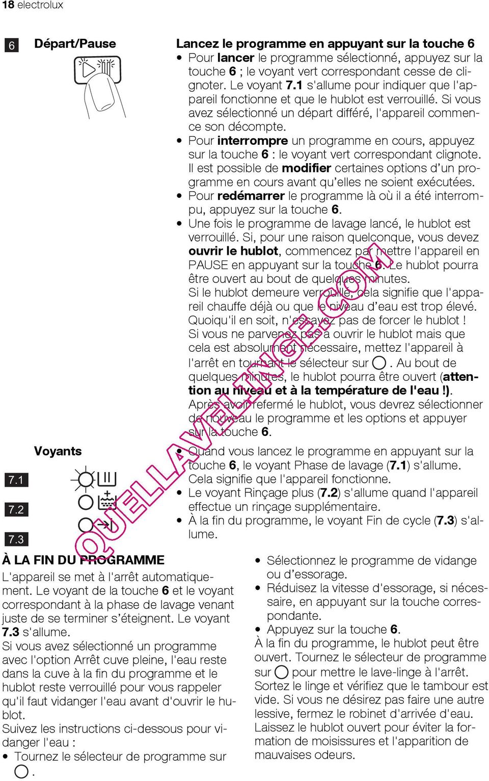 Pour interrompre un programme en cours, appuyez sur la touche 6 : le voyant vert correspondant clignote.