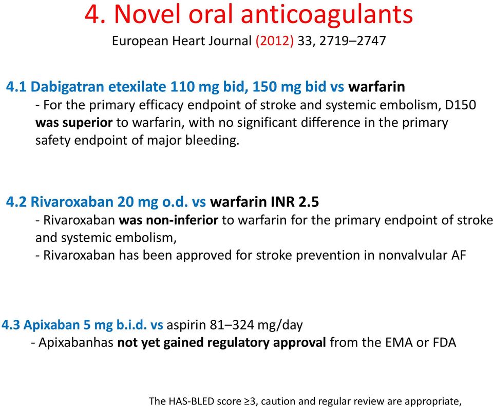 difference in the primary safety endpoint of major bleeding. 4.2 Rivaroxaban 20 mg o.d. vs warfarin INR 2.