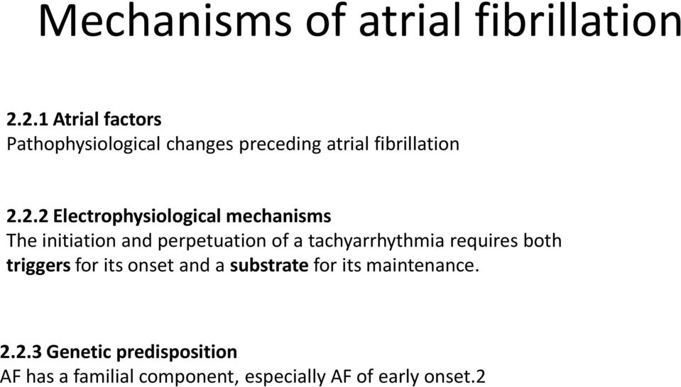 Electrophysiological mechanisms The initiation and perpetuation of a tachyarrhythmia