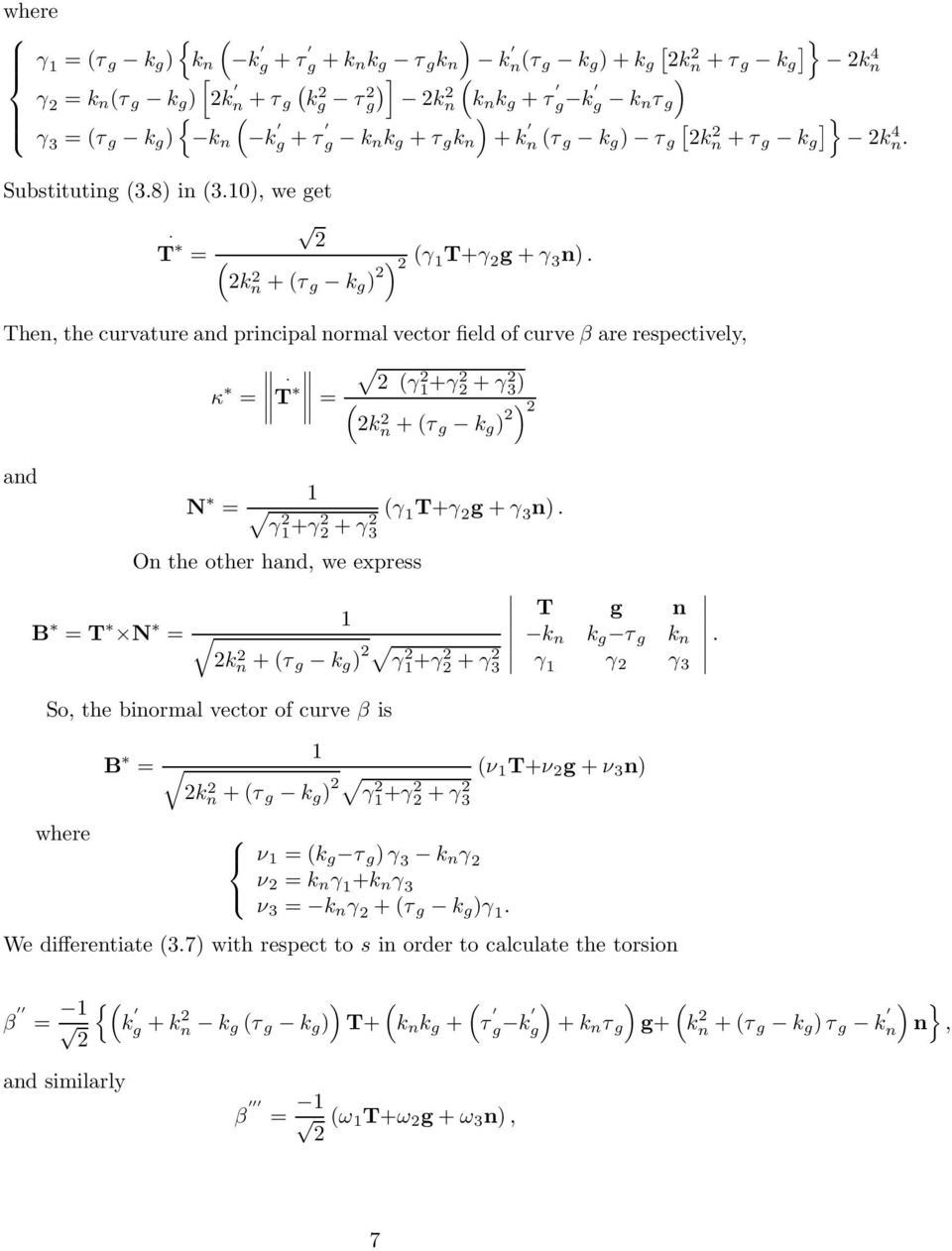 Then, the curvature principal normal vector field of curve β are respectively, κ γ T 1 +γ +γ k n +τ g k g N 1 γ γ 1 +γ 1 T+γ g+γ n.