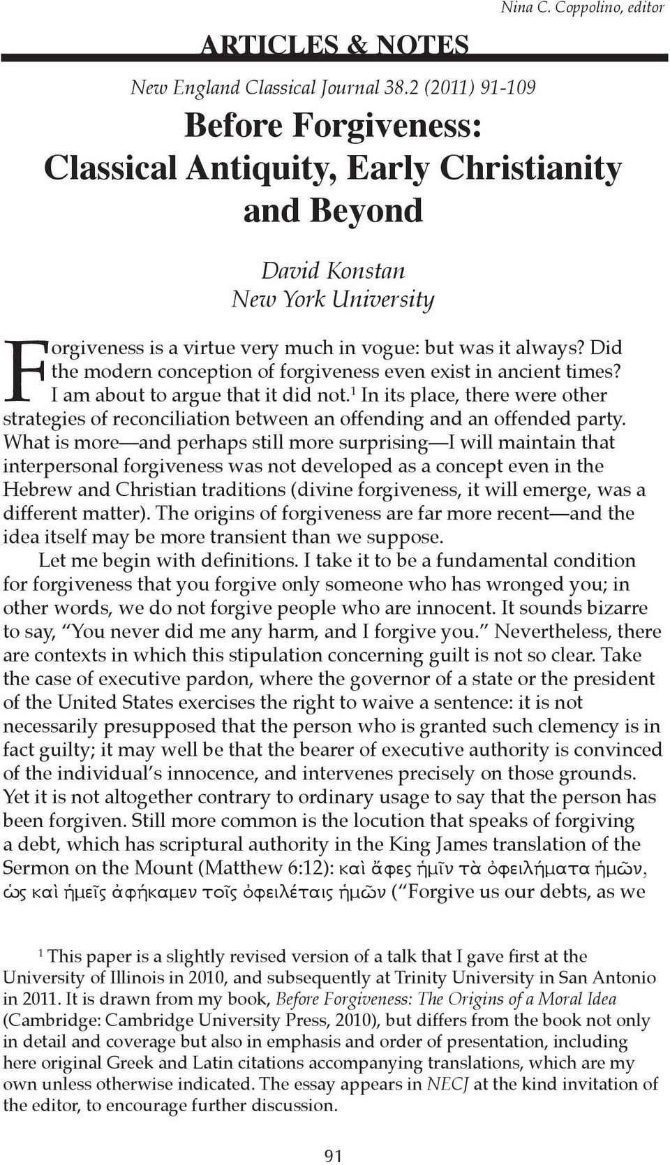 Did the modern conception of forgiveness even exist in ancient times? I am about to argue that it did not.