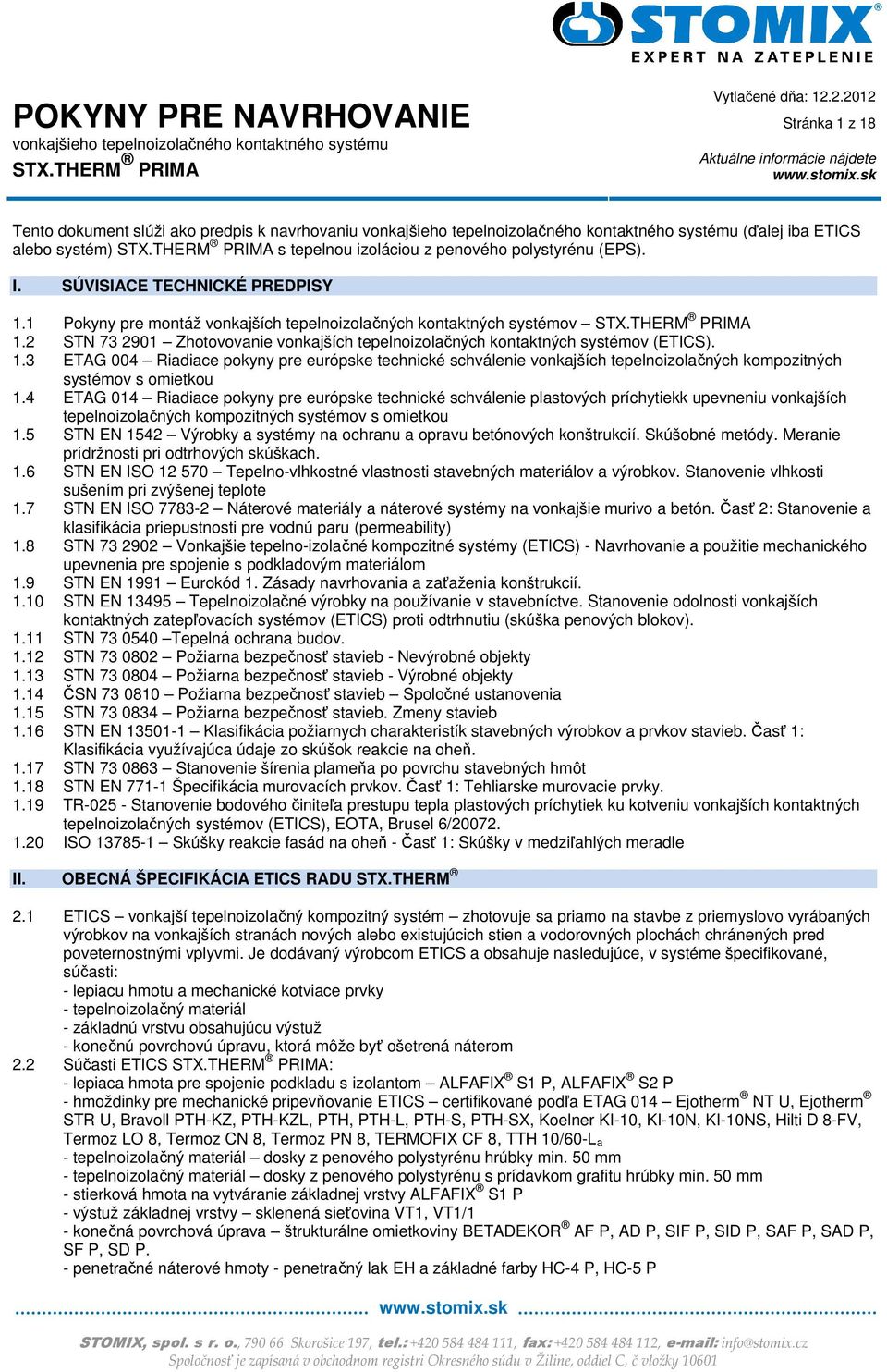 4 ETAG 014 Riadiace pokyny pre európske technické schválenie plastových príchytiekk upevneniu vonkajších tepelnoizolačných kompozitných systémov s omietkou 1.