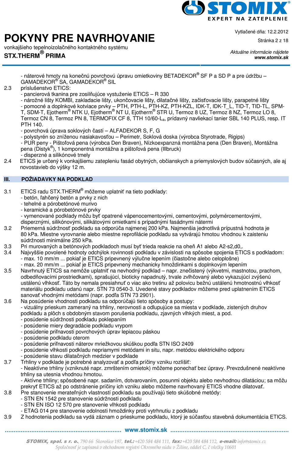pomocné a doplnkové kotviace prvky PTH, PTH-L, PTH-KZ, PTH-KZL, IDK-T, IDK-T_L, TID-T, TID-TL, SPM- T, SDM-T, Ejotherm NTK U, Ejotherm NT U, Ejotherm STR U, Termoz 8 UZ, Termoz 8 NZ, Termoz LO 8,