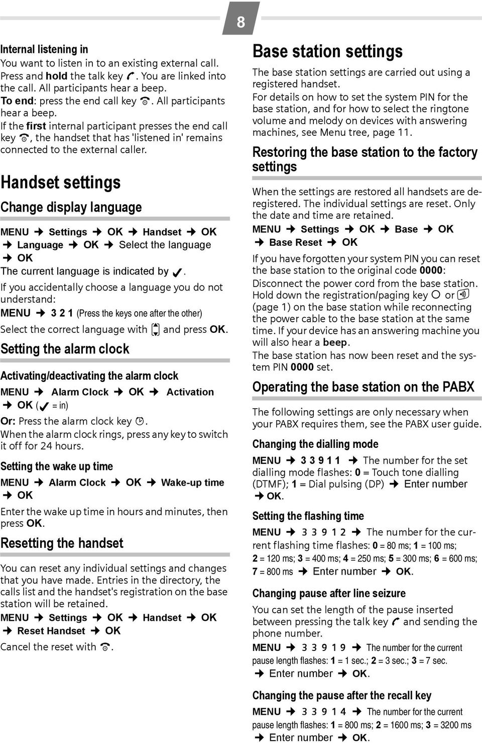 Handset settings Change display language MENU Settings OK Handset OK Language OK Select the language OK The current language is indicated by.