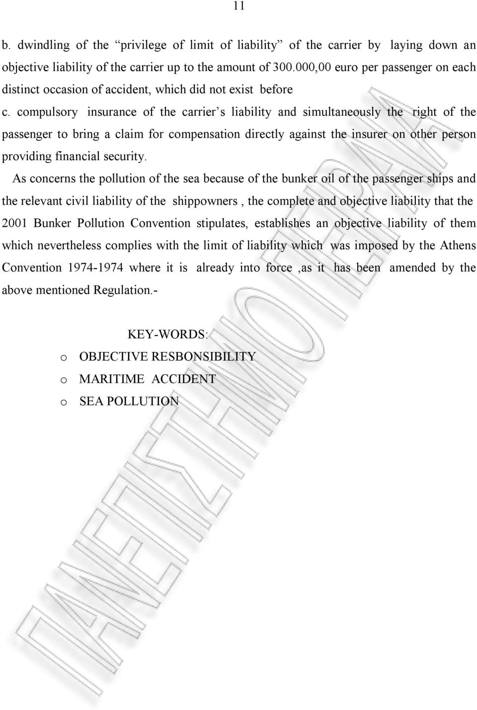 compulsory insurance of the carrier s liability and simultaneously the right of the passenger to bring a claim for compensation directly against the insurer on other person providing financial