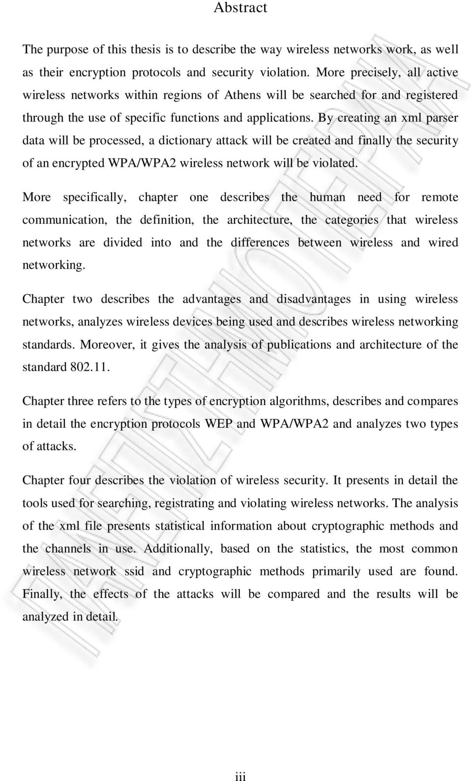 By creating an xml parser data will be processed, a dictionary attack will be created and finally the security of an encrypted WPA/WPA2 wireless network will be violated.