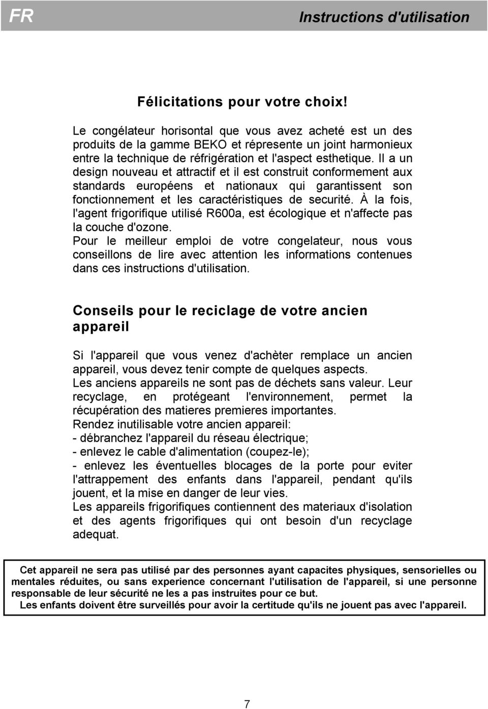 Il a un design nouveau et attractif et il est construit conformement aux standards européens et nationaux qui garantissent son fonctionnement et les caractéristiques de securité.