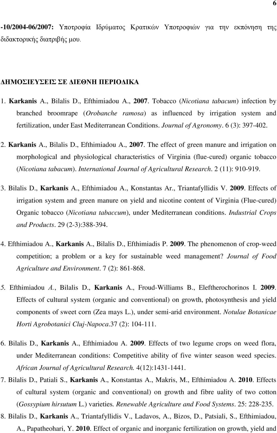 6 (3): 397-402. 2. Karkanis A., Bilalis D., Efthimiadou A., 2007.