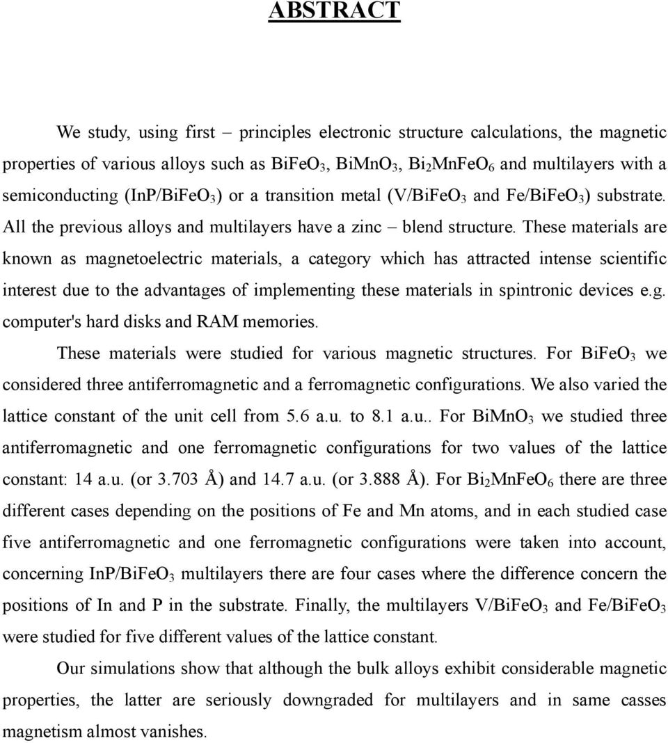 These materials are known as magnetoelectric materials, a category which has attracted intense scientific interest due to the advantages of implementing these materials in spintronic devices e.g. computer's hard disks and RAM memories.